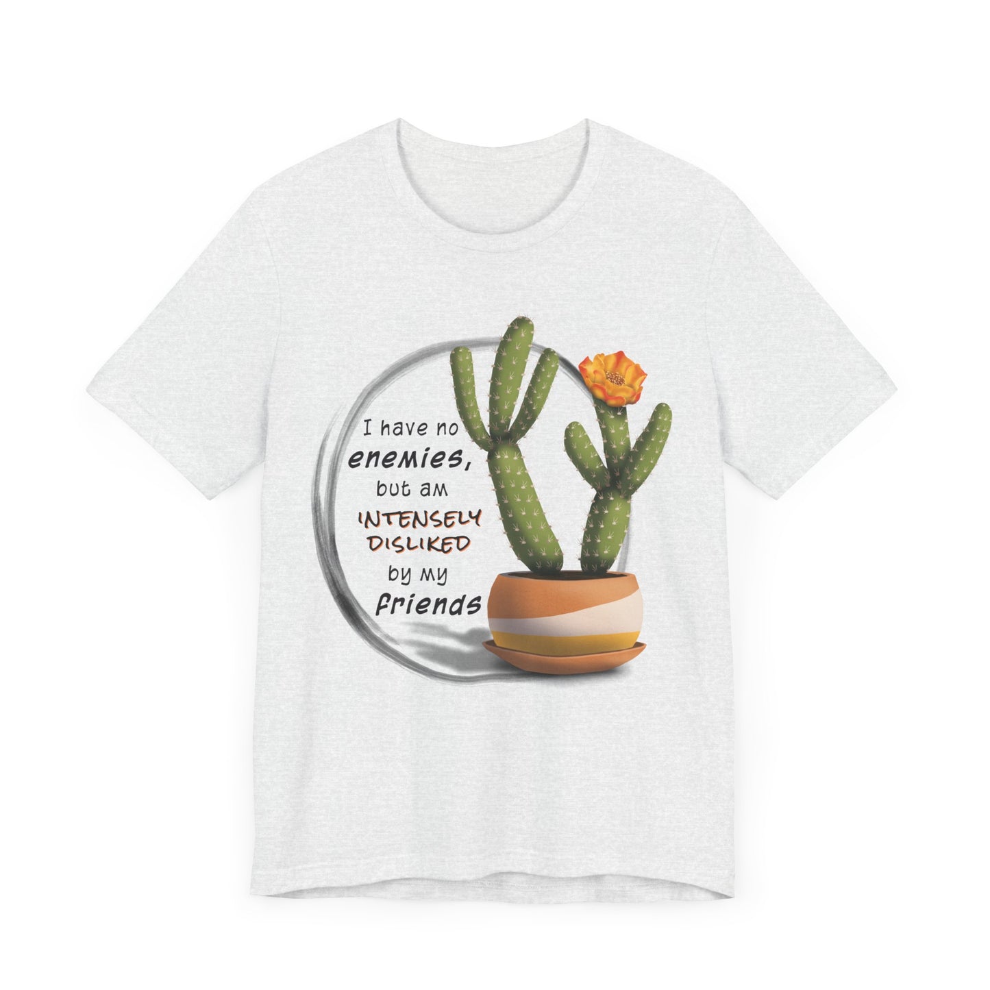 I Have No Enemies - Cactus T-Shirt