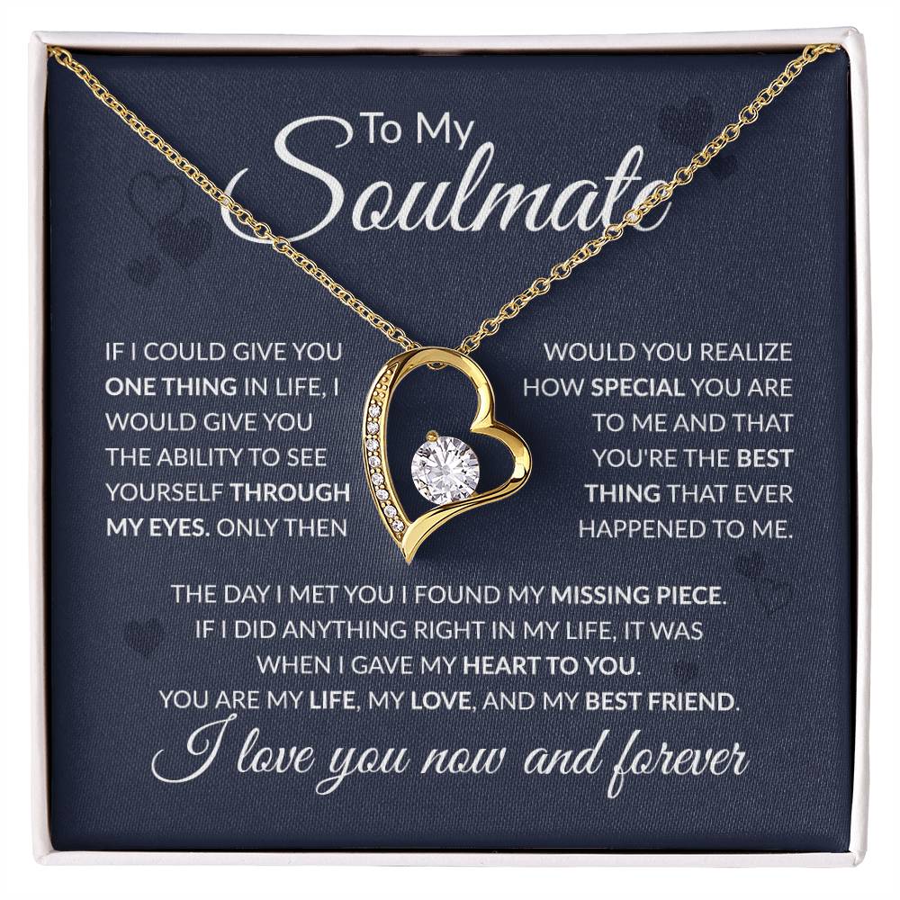 To My Soulmate - You Are My Life, My Love - Forever Love Necklace - Gift for Birthday, Valentine's Day, Christmas, or Anniversary