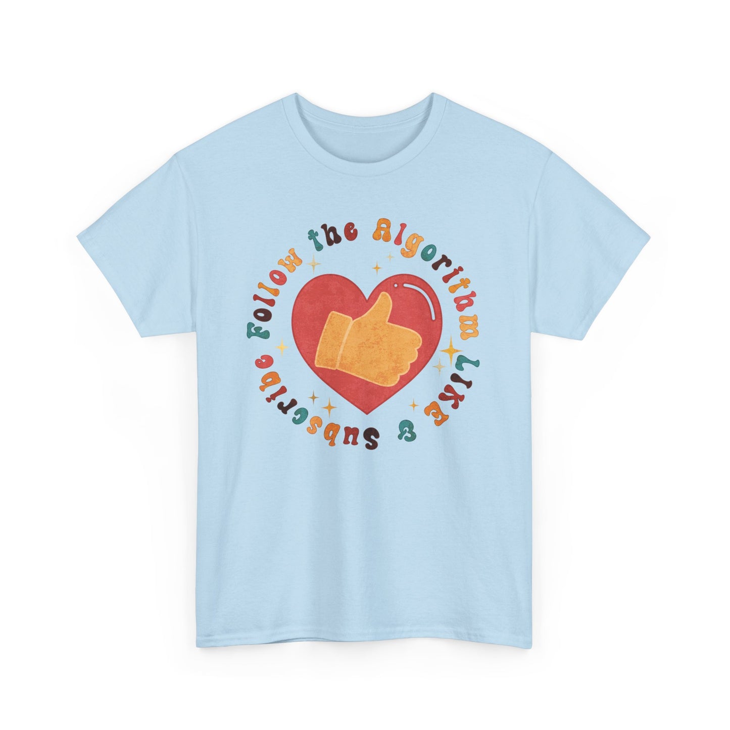 Follow the Algorithm - Like and Subscribe - T-shirt