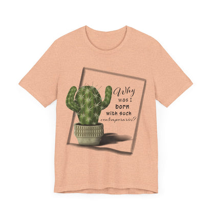 Why Was I Born With Such Contemporaries - Hedgehog Cactus T-shirt