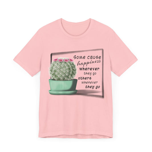 Some Cause Happiness - Cactus T-shirt