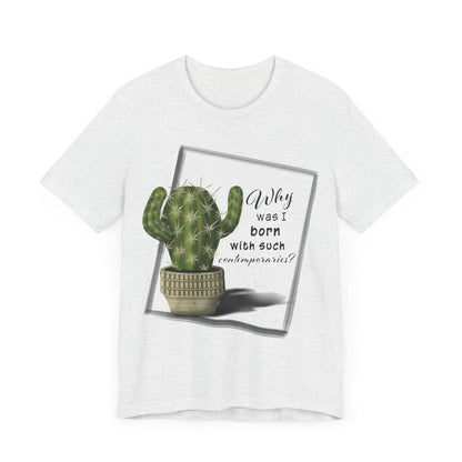 Why Was I Born With Such Contemporaries - Hedgehog Cactus T-shirt