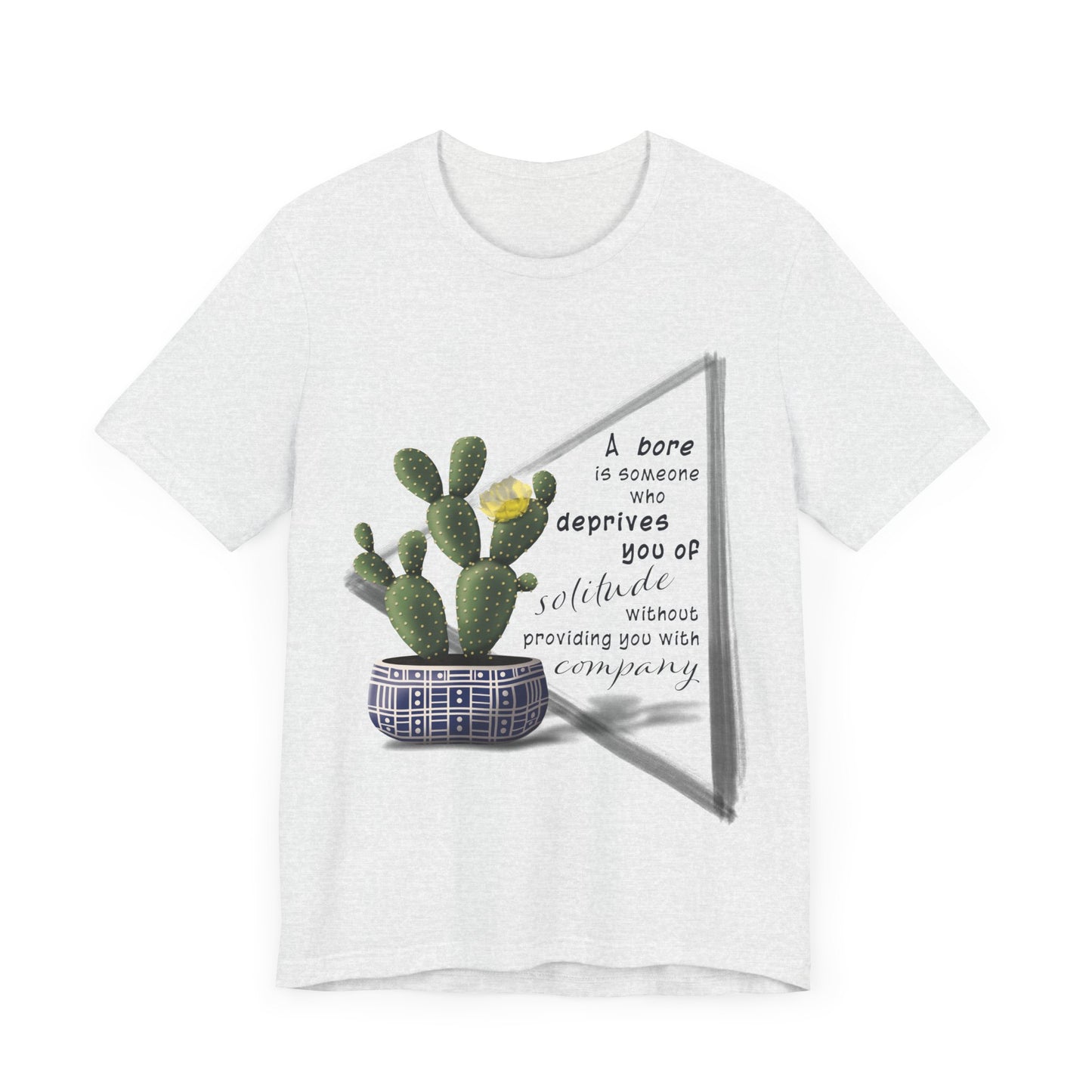A Bore is Someone Who - Bunny Ear Cactus T-shirt