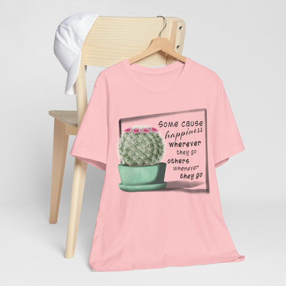 Some Cause Happiness - Cactus T-shirt