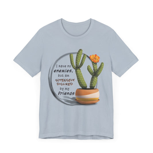 I Have No Enemies - Cactus T-Shirt