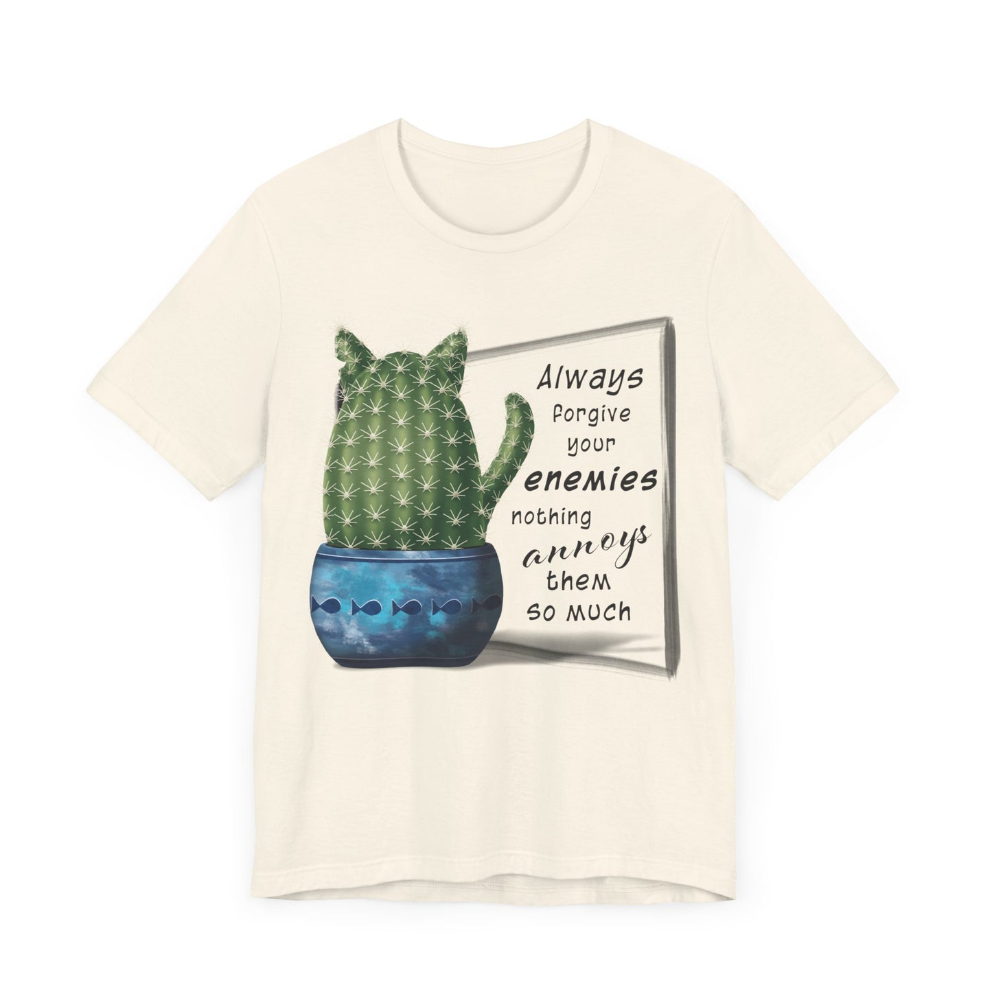 Always Forgive Your Enemies - Felis Cactus T-shirt