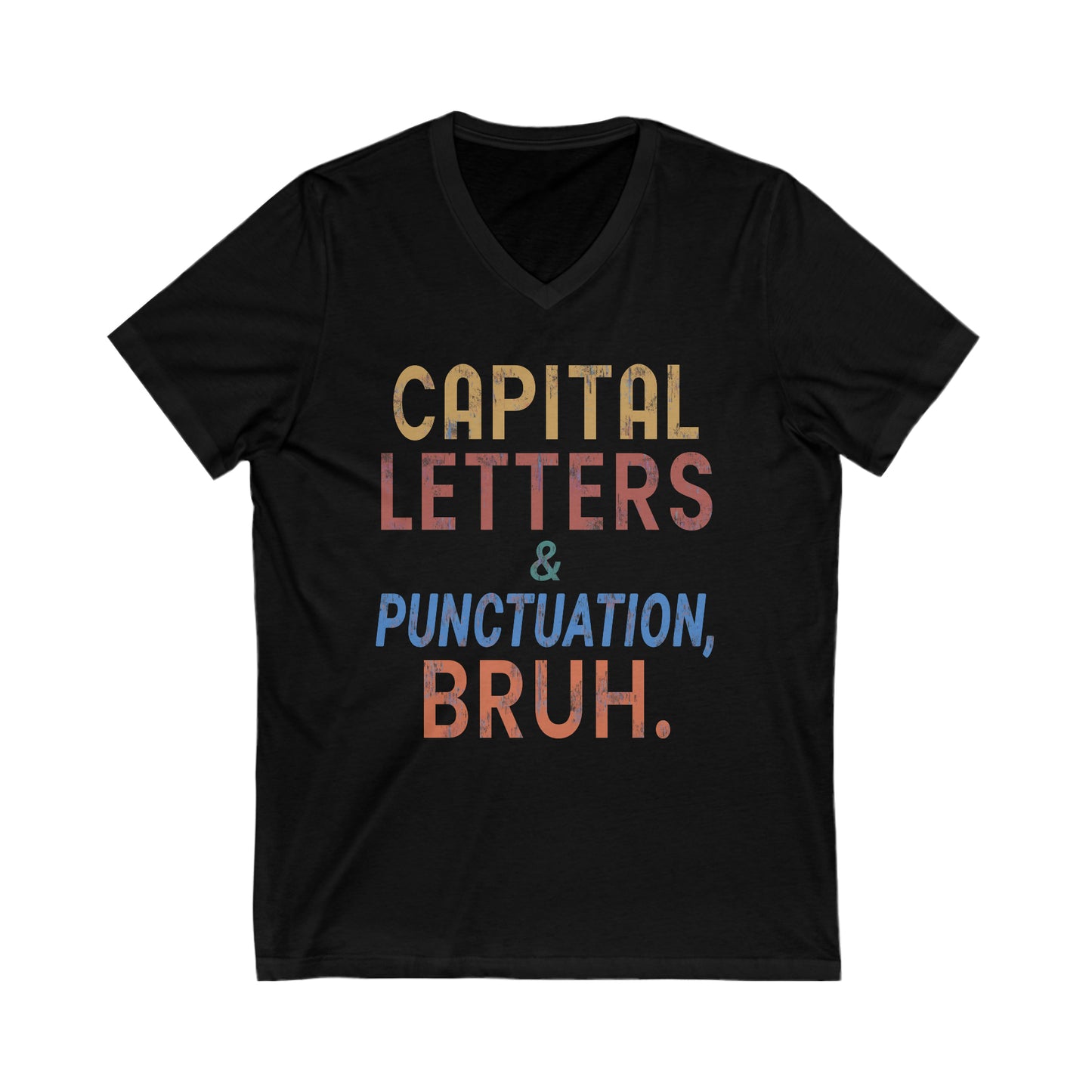 Capital Letters and Punctuation, Bruh. - Funny Teacher V-Neck Tee