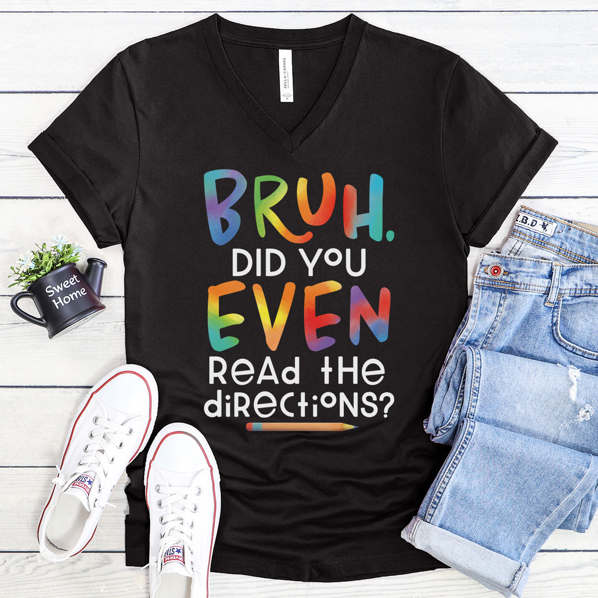 BRUH Did you EVEN read the directions - Funny Teacher V-Neck Tee