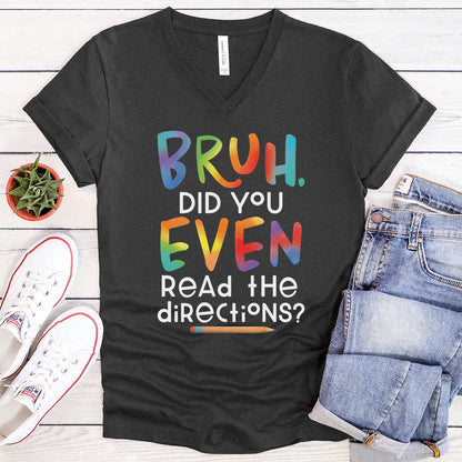 BRUH Did you EVEN read the directions - Funny Teacher V-Neck Tee