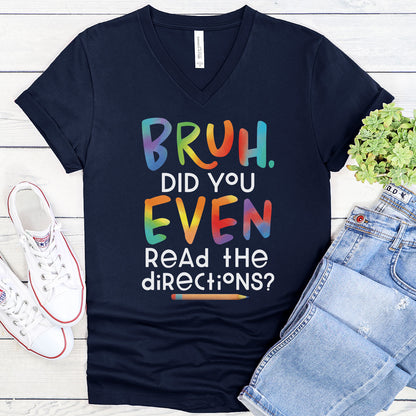 BRUH Did you EVEN read the directions - Funny Teacher V-Neck Tee