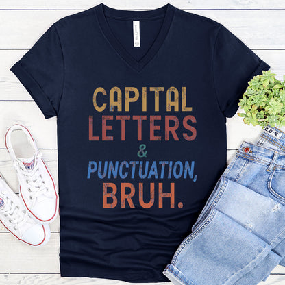 Capital Letters and Punctuation, Bruh. - Funny Teacher V-Neck Tee