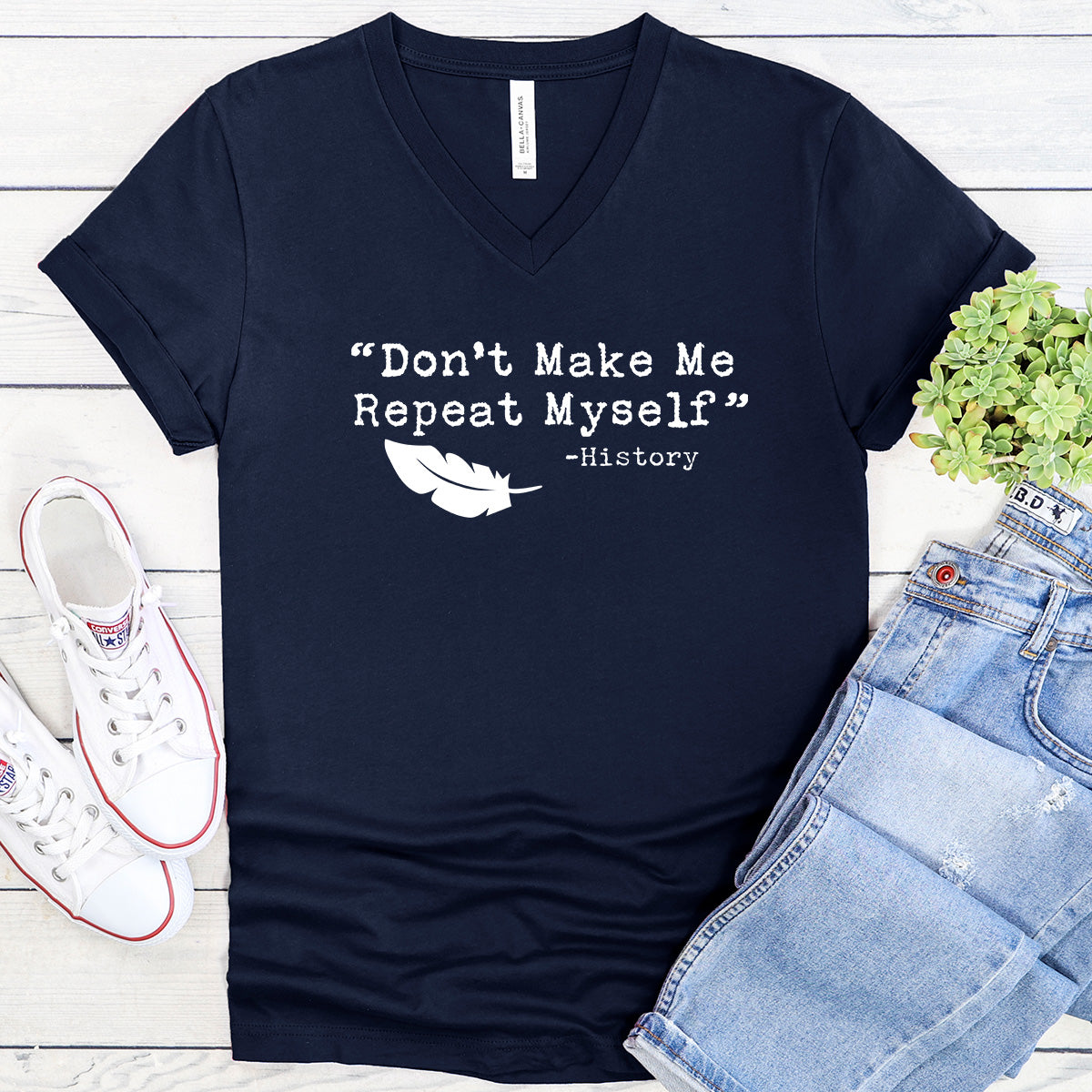 Don't Make Me Repeat Myself - Teacher V-Neck Tee