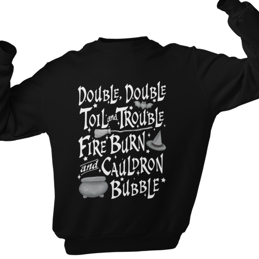 Double Double Toil and Trouble - Halloween Unisex Sweatshirt