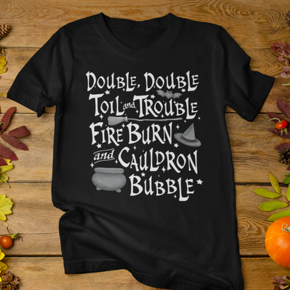 Double Double Toil and Trouble - Halloween Unisex T-shirt