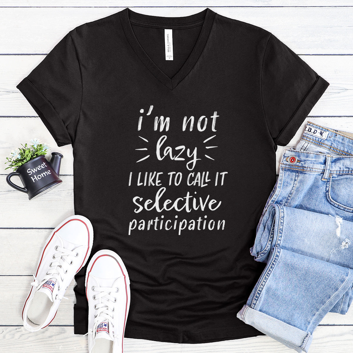 I'm Not Lazy I Like To Call It Selective Participation - V-Neck Tee