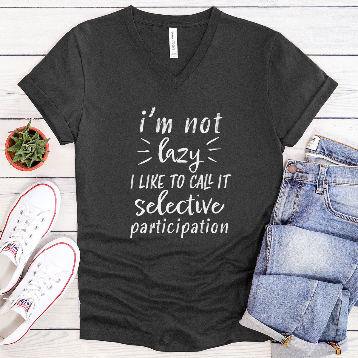 I'm Not Lazy I Like To Call It Selective Participation - V-Neck Tee