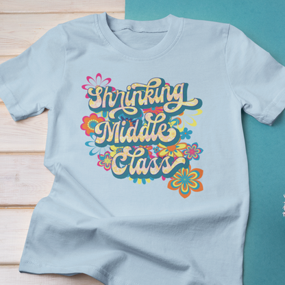 Shrinking Middle Class Flower Power Modern-Retro - T-shirt