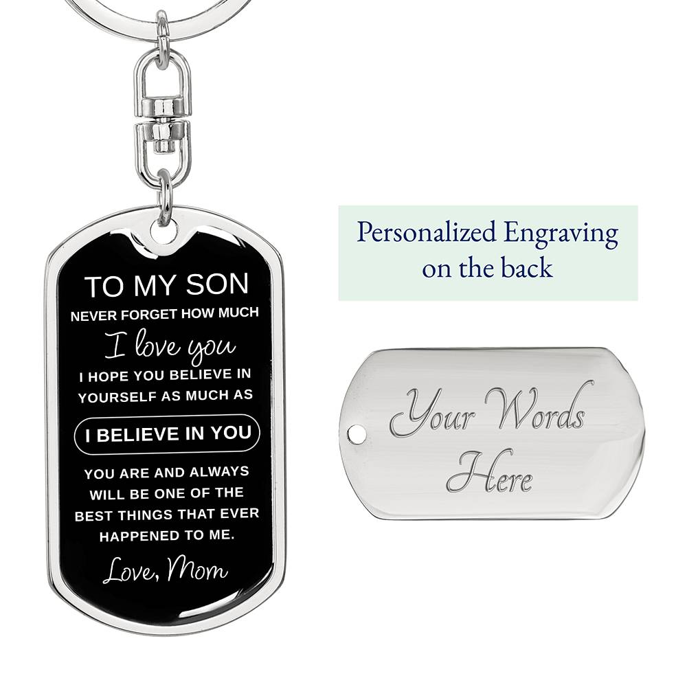 Dog Tag Keychain - To My Son - I Believe in You - Love Mom - Gift for Birthday or Holiday