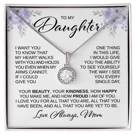 To My Daughter - My Heart Walks With You - Eternal Hope Necklace - A Great Gift for Birthday, Holiday, or Special Occasion