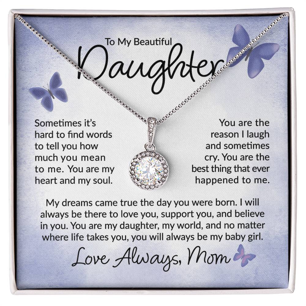 To My Beautiful Daughter - I Will Always Be There - Butterflies - Eternal Hope Necklace - A Great Gift for Birthday, Holiday, or Special Occasion