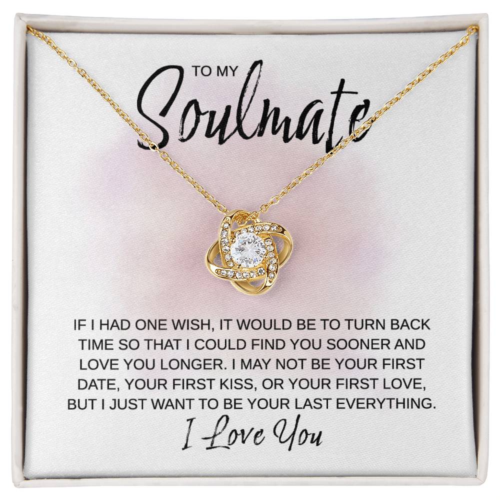 To My Soulmate - If I Had One Wish - Love Knot Necklace - Surprise Her on her Birthday, Anniversary, Christmas, or Valentine's Day