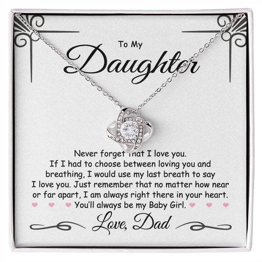 To My Daughter - Never Forget I Love You Love DAD - Love Knot Necklace - Perfect Gift for Birthday, Holiday, or Special Occasion