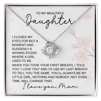 To My Daughter - When You Took Your First Breath I Love You MOM  - Love Knot Necklace - Perfect Gift for Birthday, Holiday, or Special Occasion