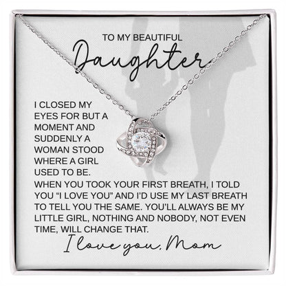 To My Daughter - You Will Always Be My Little Girl Love MOM - Love Knot Necklace - Perfect Gift for Birthday, Holiday, or Special Occasion