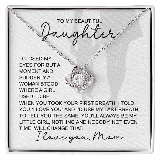 To My Daughter - You Will Always Be My Little Girl Love MOM - Love Knot Necklace - Perfect Gift for Birthday, Holiday, or Special Occasion