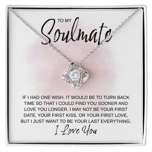 To My Soulmate - If I Had One Wish - Love Knot Necklace - Surprise Her on her Birthday, Anniversary, Christmas, or Valentine's Day