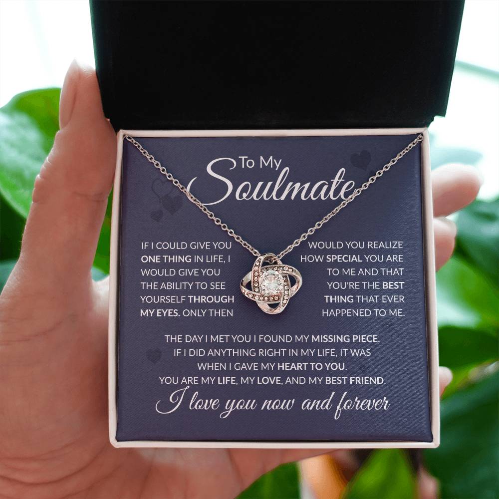 To My Soulmate - You Are My Missing Piece - Love Knot Necklace - Gift for Birthday, Anniversary, Christmas, or Valentine's Day