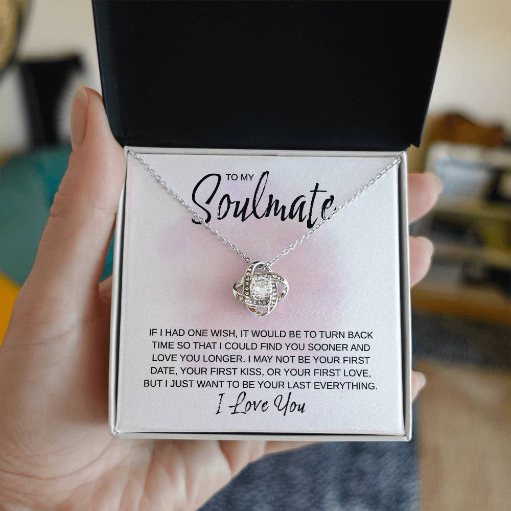 To My Soulmate - If I Had One Wish - Love Knot Necklace - Surprise Her on her Birthday, Anniversary, Christmas, or Valentine's Day