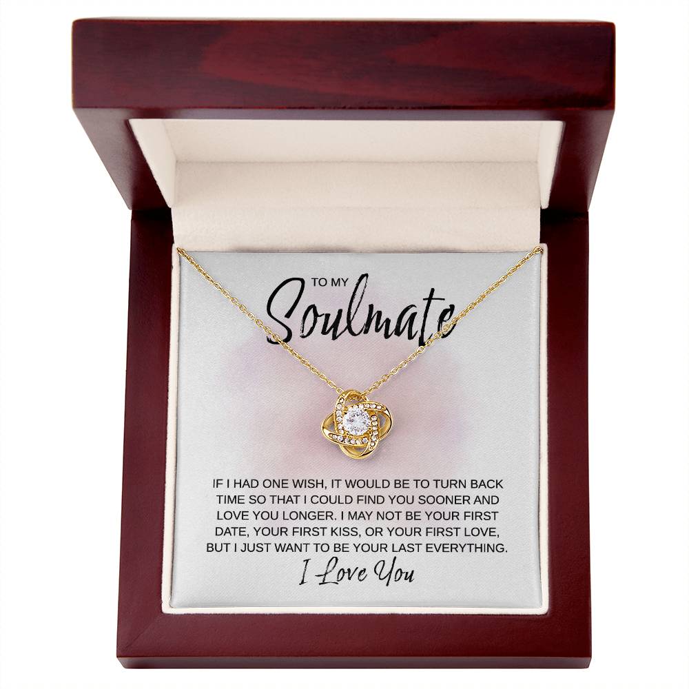 To My Soulmate - If I Had One Wish - Love Knot Necklace - Surprise Her on her Birthday, Anniversary, Christmas, or Valentine's Day