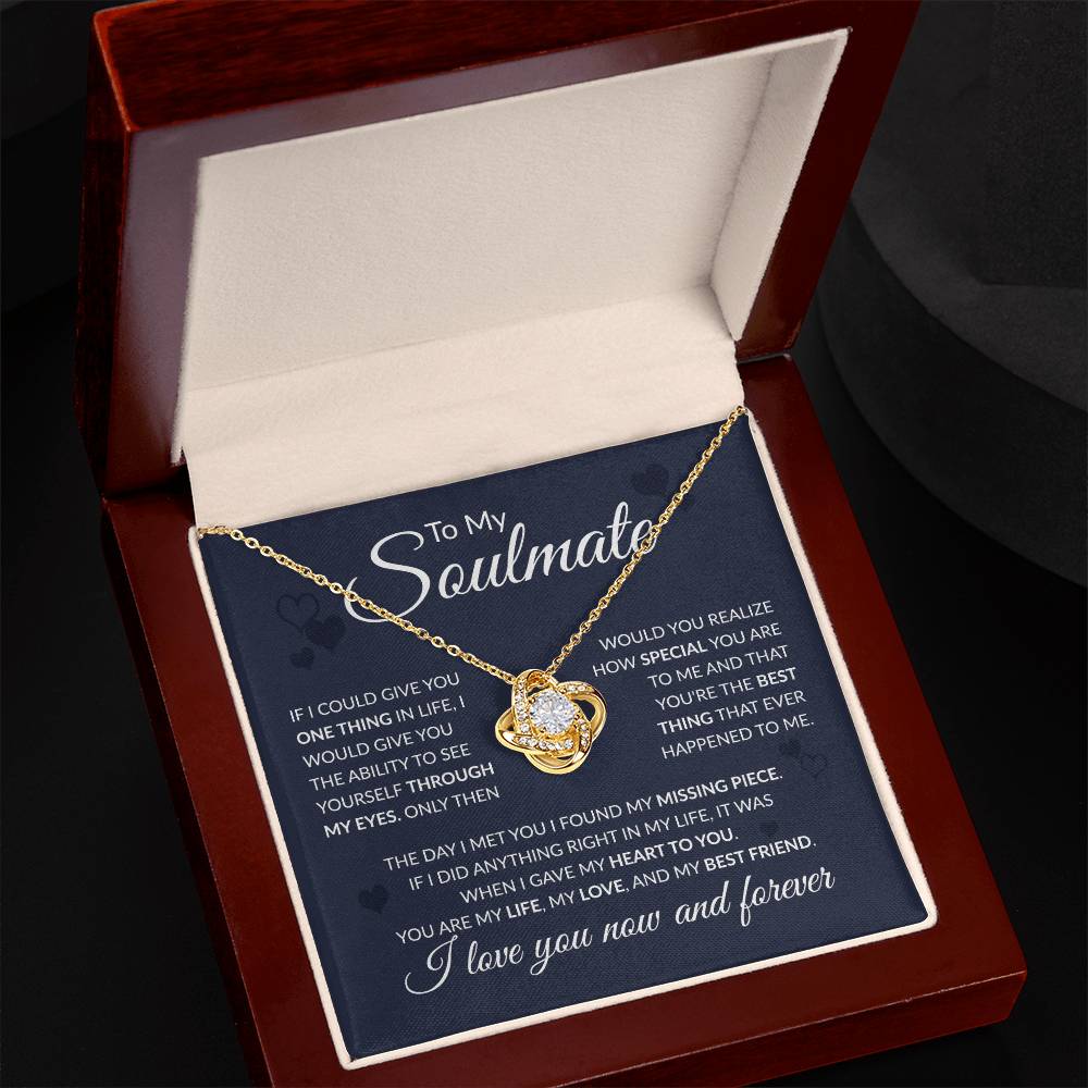 To My Soulmate - You Are My Missing Piece - Love Knot Necklace - Gift for Birthday, Anniversary, Christmas, or Valentine's Day