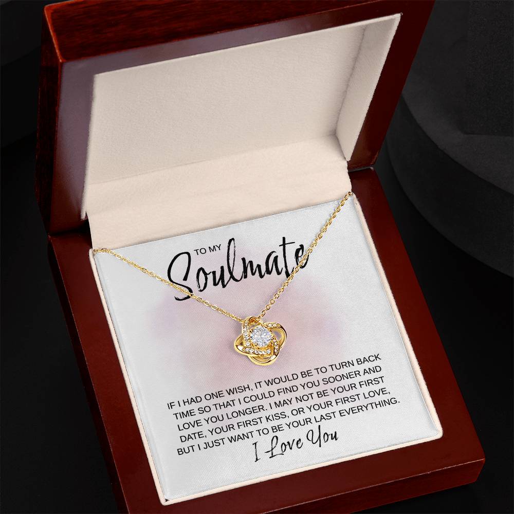 To My Soulmate - If I Had One Wish - Love Knot Necklace - Surprise Her on her Birthday, Anniversary, Christmas, or Valentine's Day