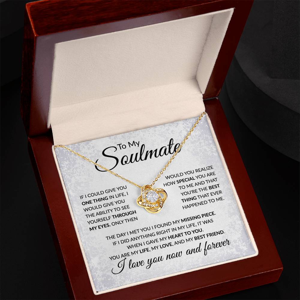 To My Soulmate - You Are My Life and Love - Love Knot Necklace - Gift for Birthday, Anniversary, Christmas, or Valentine's Day