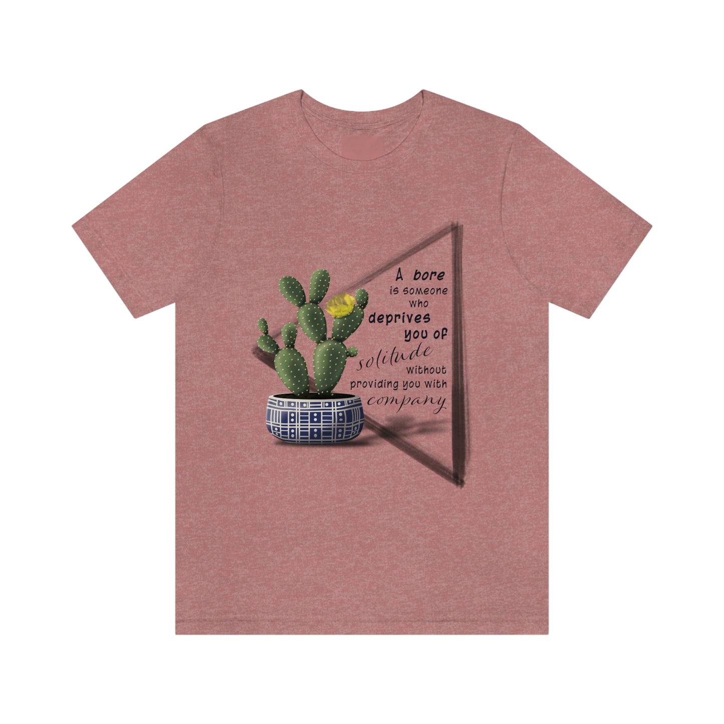 A Bore is Someone Who - Bunny Ear Cactus T-shirt