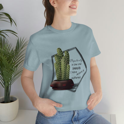 Popularity is the One Insult - Ladyfinger Cactus T-shirt