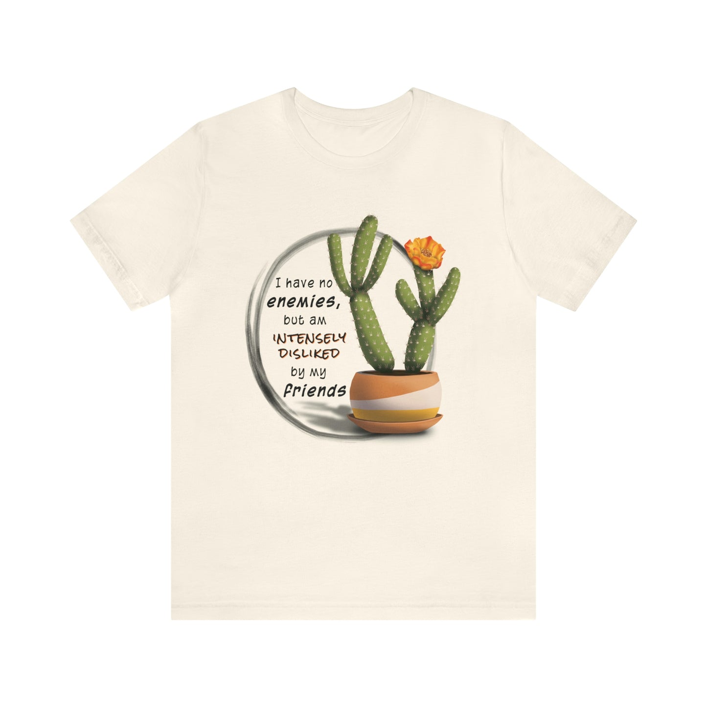 I Have No Enemies - Cactus T-Shirt