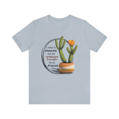 I Have No Enemies - Cactus T-Shirt